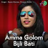 About Amma Golom Bijli Bati Song